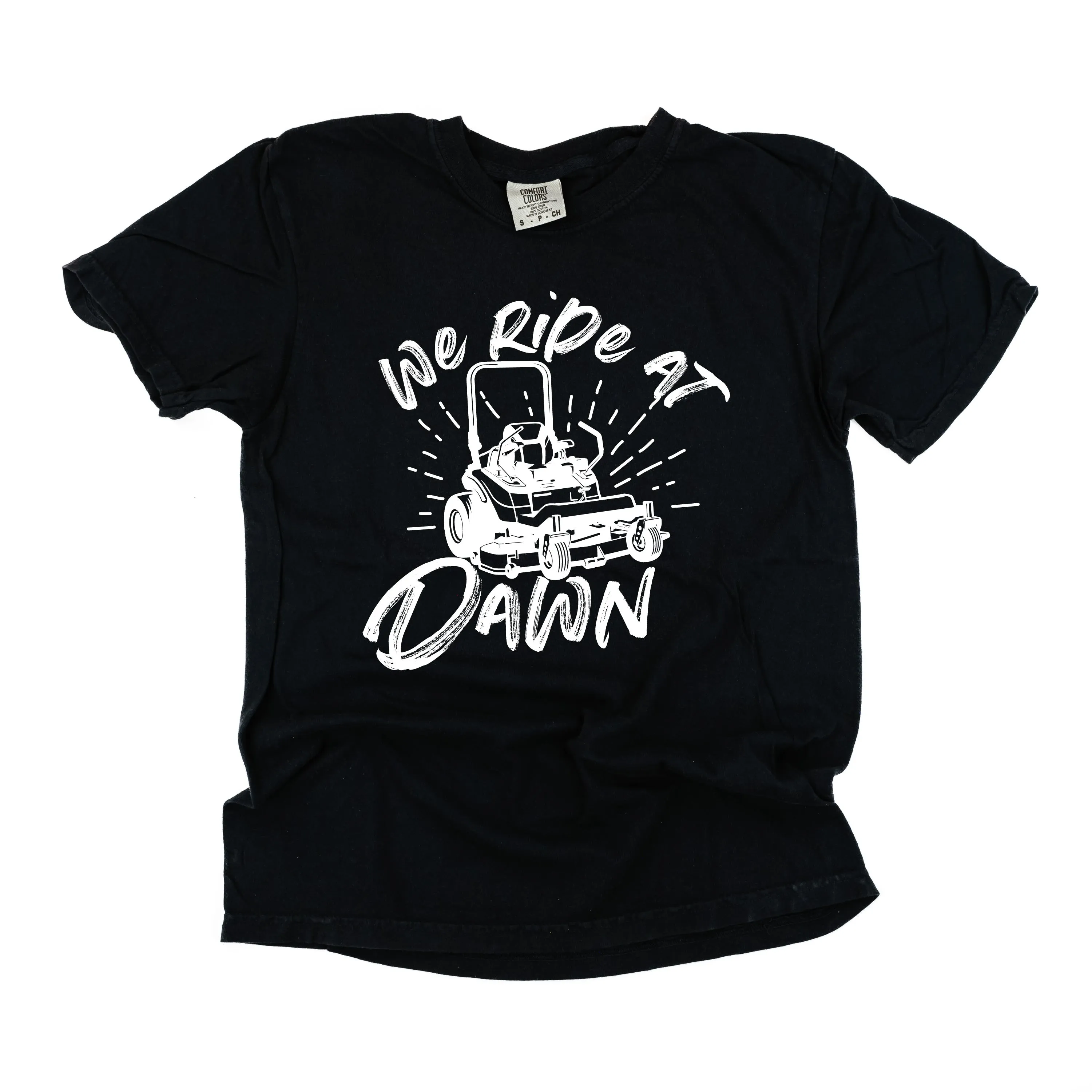 Riding Lawn Mower - We Ride at Dawn - SHORT SLEEVE COMFORT COLORS TEE