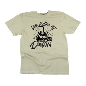 Riding Lawn Mower - We Ride at Dawn - SHORT SLEEVE COMFORT COLORS TEE